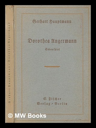 Item #211124 Dorothea Ungermann : Schauspiel. Gerhart Hauptmann