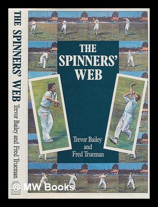 Item #211223 The spinners' web / Trevor Bailey and Fred Trueman. Trevor Bailey, 1923-?
