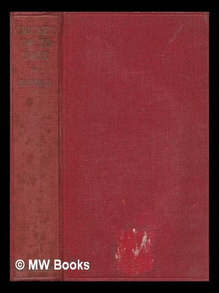 Item #211224 Cricket up-to-date / by E.H.D. Sewell ; with a preface by Lord Hawke ; with...