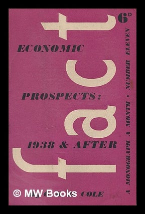 Item #211530 Economic prospects : 1938 and after. George Douglas Howard Cole