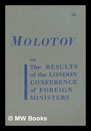 Item #211536 V.M. Molotov on the results of the London conference of foreign ministers :...
