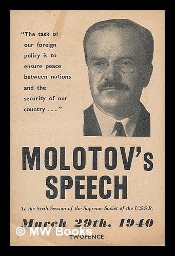 Item #211542 Molotov's Speech to the Sixth Session of the Supreme Soviet of the U.S.S.R., March 29th, 1940. Vyacheslav Mikhaylovich Molotov.
