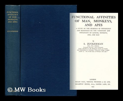 Item #21167 Functional Affinities of Man, Monkeys, and Apes A Study of the Bearings of Physiology and Behaviour on the Taxonomy and Phylogeny of Lemurs, Monkeys, Apes, and Man. S. Zuckerman.