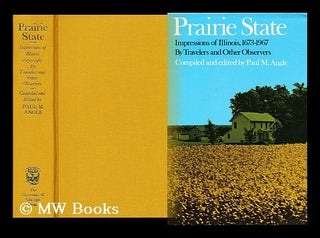 Item #21181 Prairie State Impressions of Illinois 1673-1967 by Travellers and Other Observers....