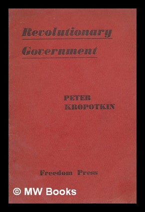 Item #211989 Revolutionary government. Petr Alekseevich Kropotkin