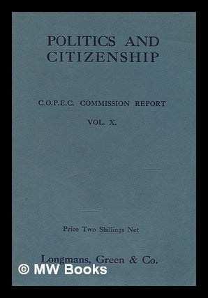 Item #212253 Politics and citizenship : being the report presented to the Conference on Christian...