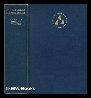 Item #212314 Dr. Bradley remembers. Francis Brett Young