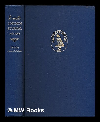 Item #212574 Boswell's London journal, 1762-1763 / now first published from the original manuscript prepared for the press, with an introduction and notes by Frederick A. Pottle. James Boswell.