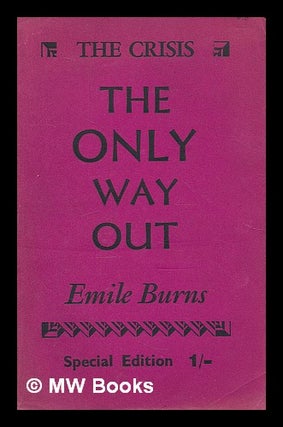 Item #212590 The only way out / by Emile Burns. Emile Burns