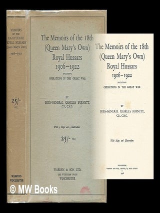Item #212692 The Memoirs of the 18th (Queen Mary's Own) Royal Hussars, 1906-1922, including...