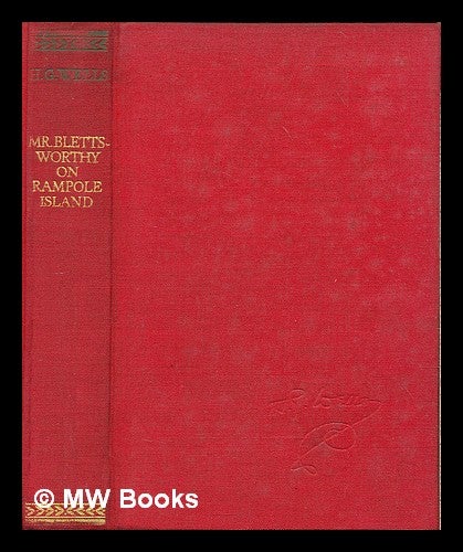 Item #212885 Mr. Blettsworthy on Rampole Island / by H.G. Wells. H. G. Wells, Herbert George.