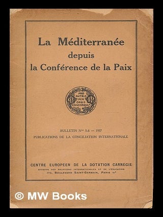 Item #213140 La Mediterranee depuis la Conference de la Paix : Bulletin No. 5-6. Carnegie...