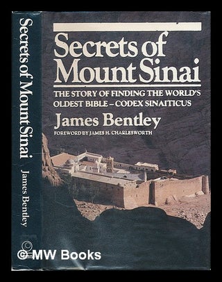 Item #213185 Secrets of Mount Sinai : the story of the Codex Sinaiticus / James Bentley. James...