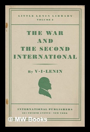 Item #213335 The war and the Second International / by V.I. Lenin. Vladimir Ilich Lenin
