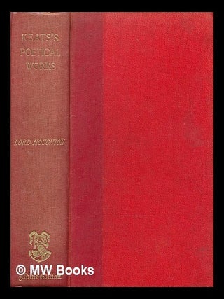Item #213356 The poetical works of John Keats / chronologically arranged and edited, with a...