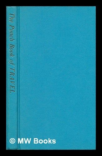 Item #213373 The 'Punch' book of travel / edited by William Davis. William Davis, 1933-.