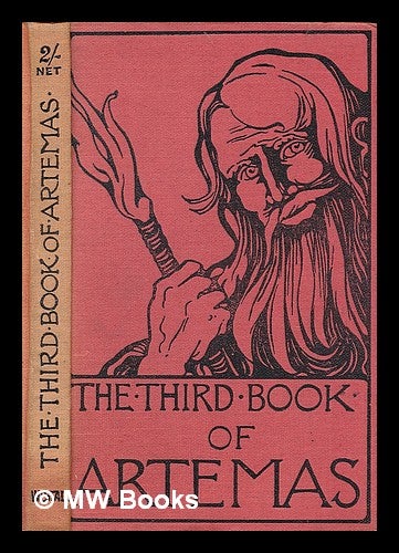 Item #213385 The third book of Artemas : concerning men, and the things that men did do, in the times of war and peace. Andrew Cassels Brown.