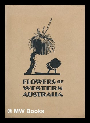 Item #213448 Flowers of Western Australia : first series / photographed by Helen Ogden ; colored...