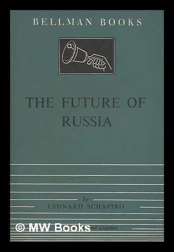 Item #213456 The future of Russia. Leonard Bertram Schapiro, 1908-.