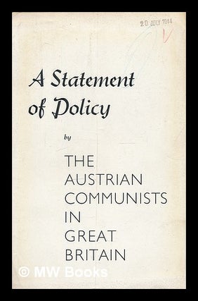 Item #213467 A statement of policy / by the Austrian Communists in Great Britain. Austrian...