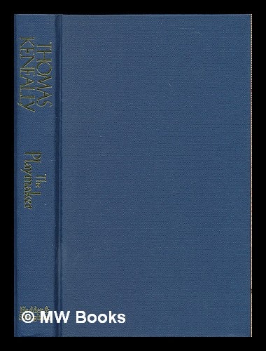 Item #213517 The playmaker / Thomas Keneally. Thomas Keneally, 1935-.