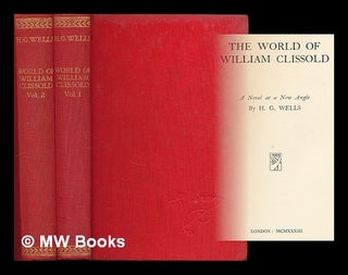 Item #213615 The World of William Clissold : a novel at a new angle / H. G. Wells [complete in 2...