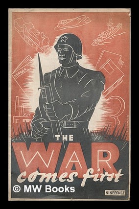 Item #213636 The War comes first : a selection of articles from the Soviet press depicting the...