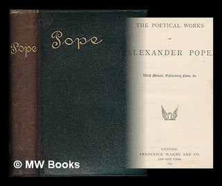 Item #213679 The poetical works of Alexander Pope : With memoir, explanatory notes, &c. Alexander...