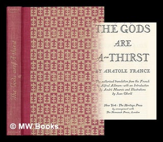 Item #213903 The gods are a-thirst / by Anatole France. The authorised translation from the...