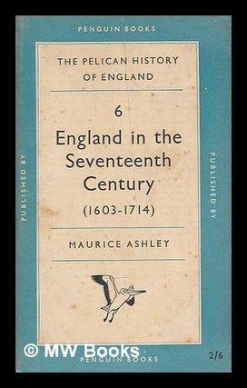 Item #213974 England in the seventeenth century. Maurice Percy Ashley