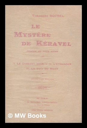 Item #213978 Le Mystere de Keravel. Drame en 3 actes : I. Le Diamant Noir. -II. L'etranger. III....