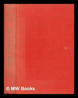 Item #214008 The Saturday book : being the eighth annual issue ... / edited by Leonard Russell;...