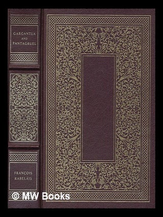 Item #214189 The Histories of Gargantua and Pantagruel ... : Translated and with an introduction...