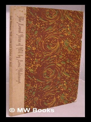 Item #214539 The lowest form of wit / by Louis Untermeyer. Louis Untermeyer