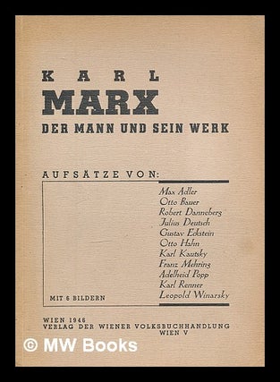 Item #214863 Karl Marx : der Mann und sein Werk / Aufsatze von Max Adler...et al. Max Adler