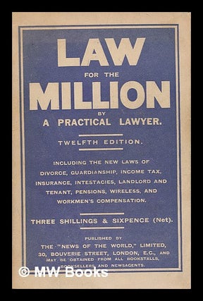 Item #214978 Law for the Million. By a Practical Lawyer. News of the World. Practical lawyer, Pseud