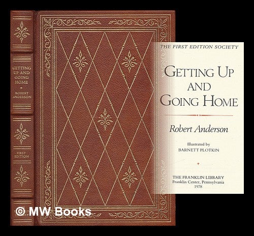 Item #215149 Getting up and going home / Robert Anderson ; illustrated by Barnett Plotkin. Robert Anderson.