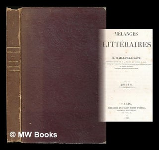 Item #215252 Melanges litteraires de M. Maillet-Lacoste [bound with] Polemiqie sur la traduction...