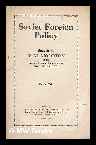 Item #215266 Soviet foreign policy : speech ... at the Seventh Session of the Supreme Soviet of the U.S.S.R. Vyacheslav Mikhaylovich Molotov.