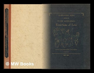Item #215523 Alexander King presents Peter Altenberg's Evocations of love. Peter Altenberg
