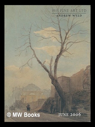 Item #215538 WS Fine Art / Andrew Wyld. Watercolours and drawings : the annual exhibition 7 June...