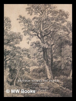 Item #215539 WS Fine Art / Andrew Wyld. British works on paper : Summer 2008. [Exhibition...