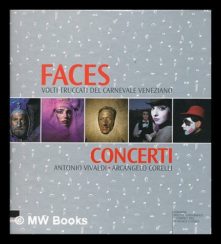 Item #215659 Faces : volti truccati del carnevale veneziano. Sergio Zaccaron, Renato Pestriniero.