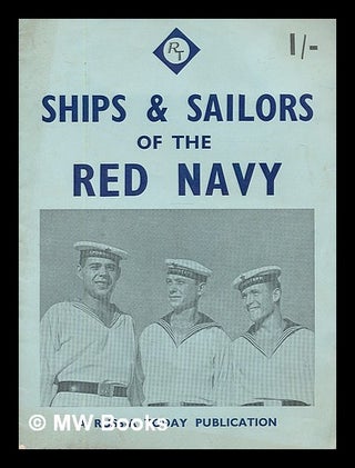 Item #215831 Ships and sailors of the Red Navy. Reginald. Russia Today Society Bishop