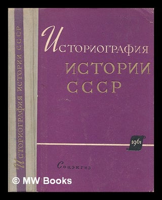 Item #216005 Istoriografiya Istorii SSSR [Historiography History of the USSR. Language Russian]....