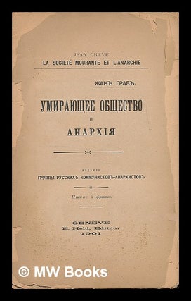 Item #216015 Umirayushcheye Obshchestvo i Anarkhiya [The dying society and anarchy. Language:...