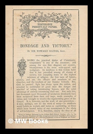 Item #216065 Bondage and victory / by Sir Edward Baines, Knt. Edward Baines, Sir