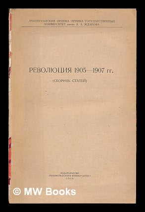 Item #216193 Revolyutsiya 1905-1907 gg. (Sbornik Statey) [The Revolution of 1905-1907....