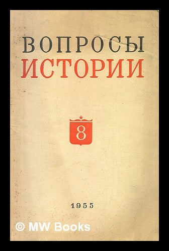 Item #216214 Voprosy Istorii Avgust No. 8 1955 [Questions Stories in August. Language: Russian]. Moskva Izdatel'stvo Pravda.