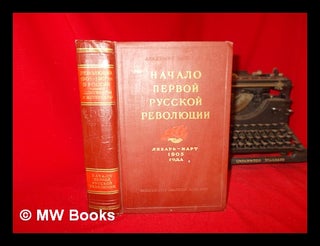 Item #216349 Nachalo Pervoy Russkoy Revolyutsii Yanvar'-mart 1905 goda [The beginning of the...